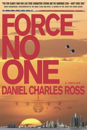 Force No One: A Thriller de Daniel Charles Ross