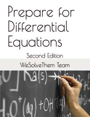 Prepare for Differential Equations: Second Edition de Wesolvethem Team