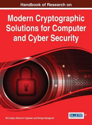 Handbook of Research on Modern Cryptographic Solutions for Computer and Cyber Security de Dharma P. Agrawal