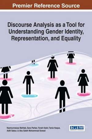 Discourse Analysis as a Tool for Understanding Gender Identity, Representation, and Equality de Nazmunnessa Mahtab