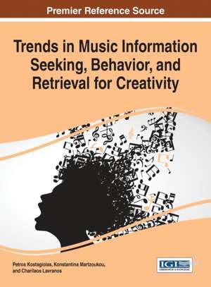 Trends in Music Information Seeking, Behavior, and Retrieval for Creativity de Petros Kostagiolas