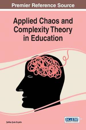 Applied Chaos and Complexity Theory in Education de Efika Ercetin