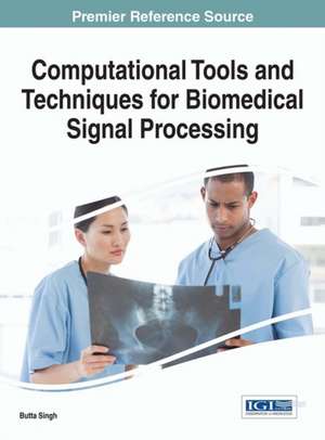 Computational Tools and Techniques for Biomedical Signal Processing de Butta Singh