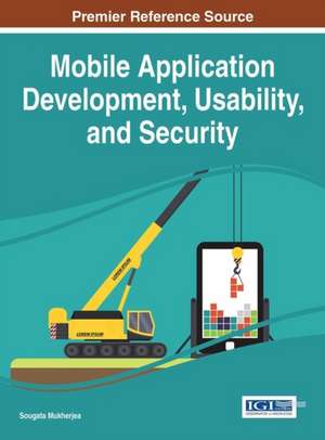 Mobile Application Development, Usability, and Security de Sougata Mukherjea
