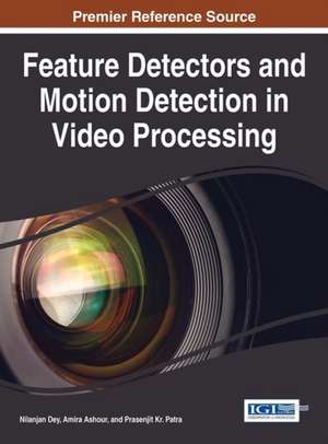 Feature Detectors and Motion Detection in Video Processing de Nilanjan Dey