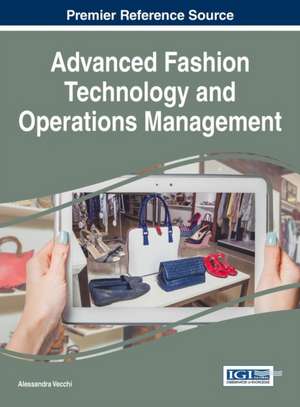 Advanced Fashion Technology and Operations Management de Alessandra Vecchi