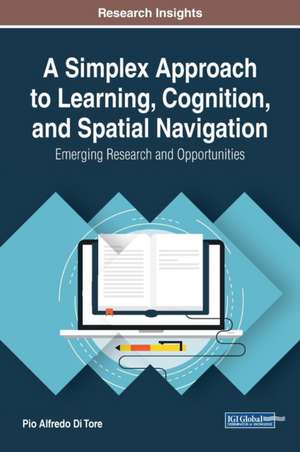 A Simplex Approach to Learning, Cognition, and Spatial Navigation de Pio Alfredo Di Tore