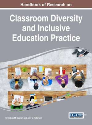 Handbook of Research on Classroom Diversity and Inclusive Education Practice de Christina M. Curran