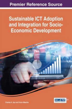 Sustainable ICT Adoption and Integration for Socio-Economic Development de Charles K. Ayo