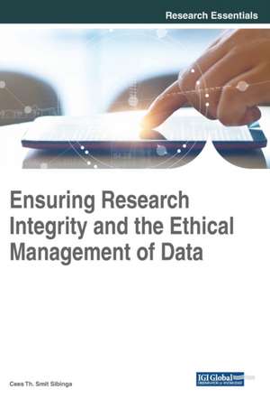 Ensuring Research Integrity and the Ethical Management of Data de Cees Th. Smit Sibinga