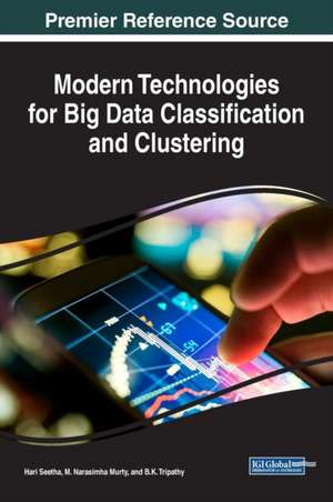 Modern Technologies for Big Data Classification and Clustering de Hari Seetha