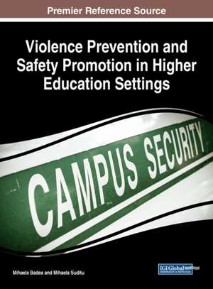 Violence Prevention and Safety Promotion in Higher Education Settings de Mihaela Badea