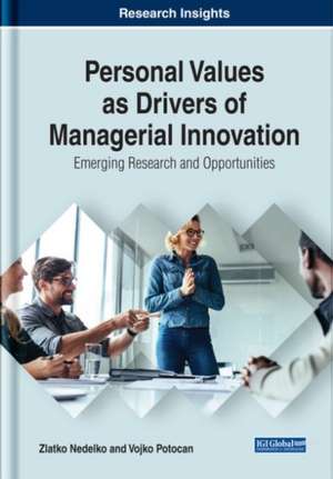 Personal Values as Drivers of Managerial Innovation de Zlatko Nedelko