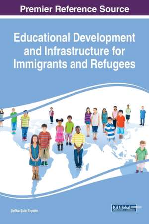 Educational Development and Infrastructure for Immigrants and Refugees de ¿Efika ¿Ule Erçetin