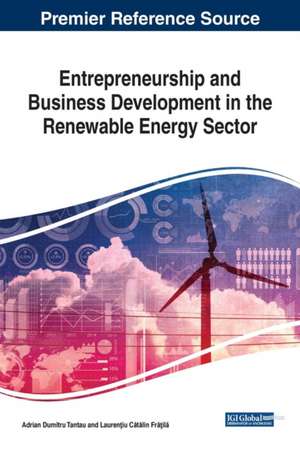 Entrepreneurship and Business Development in the Renewable Energy Sector de Adrian Dumitru Tantau