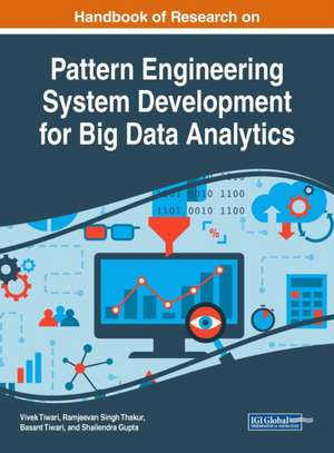 Handbook of Research on Pattern Engineering System Development for Big Data Analytics de Ramjeevan Singh Thakur