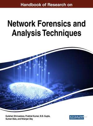 Handbook of Research on Network Forensics and Analysis Techniques de B. B. Gupta