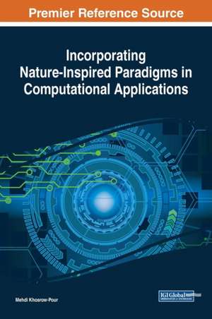 Incorporating Nature-Inspired Paradigms in Computational Applications de D. B. A. Mehdi Khosrow-Pour