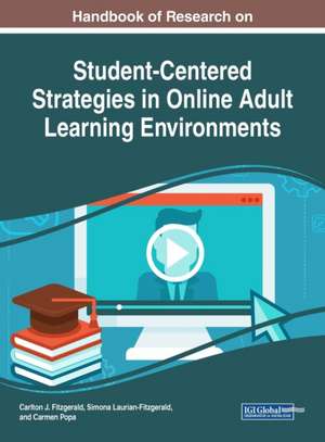 Handbook of Research on Student-Centered Strategies in Online Adult Learning Environments de Carlton J. Fitzgerald