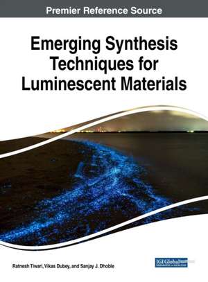 Emerging Synthesis Techniques for Luminescent Materials de Sanjay J. Dhoble