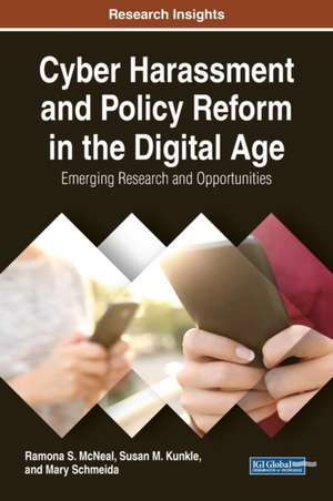 Cyber Harassment and Policy Reform in the Digital Age de Ramona S. Mcneal