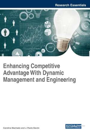 Enhancing Competitive Advantage With Dynamic Management and Engineering de J. Paulo Davim