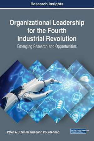 Organizational Leadership for the Fourth Industrial Revolution de Peter A. C. Smith