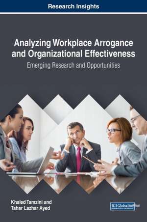 Analyzing Workplace Arrogance and Organizational Effectiveness de Khaled Tamzini