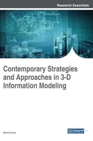 Contemporary Strategies and Approaches in 3-D Information Modeling de Bimal Kumar