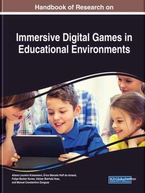 Handbook of Research on Immersive Digital Games in Educational Environments de Érico Marcelo Hoff Do Amaral