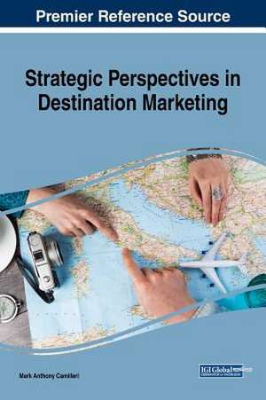 Strategic Perspectives in Destination Marketing de Mark Anthony Camilleri