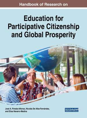 Handbook of Research on Education for Participative Citizenship and Global Prosperity de Elisa Navarro-Medina