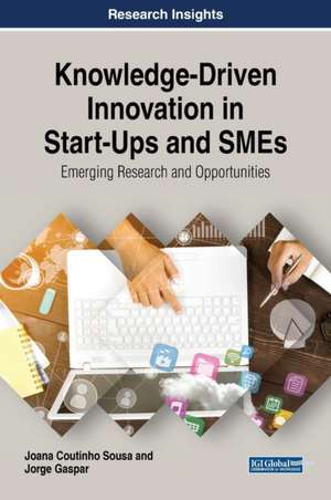 Knowledge-Driven Innovation in Start-Ups and SMEs de Joana Coutinho Sousa