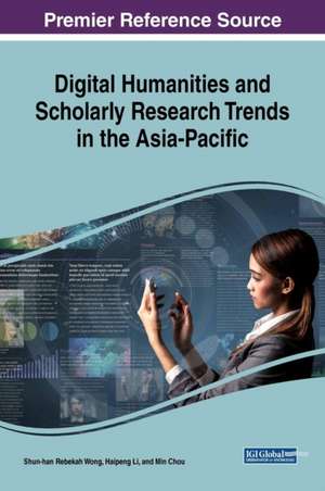 Digital Humanities and Scholarly Research Trends in the Asia-Pacific de Min Chou