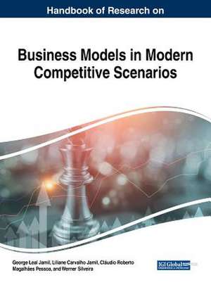 Handbook of Research on Business Models in Modern Competitive Scenarios de George Leal Jamil