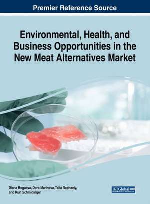 Environmental, Health, and Business Opportunities in the New Meat Alternatives Market de Diana Bogueva