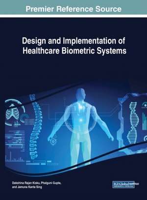 Design and Implementation of Healthcare Biometric Systems de Phalguni Gupta