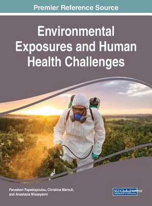 Environmental Exposures and Human Health Challenges de Christina Marouli