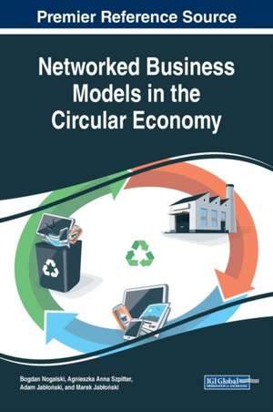 Networked Business Models in the Circular Economy de Adam Jab¿o¿ski