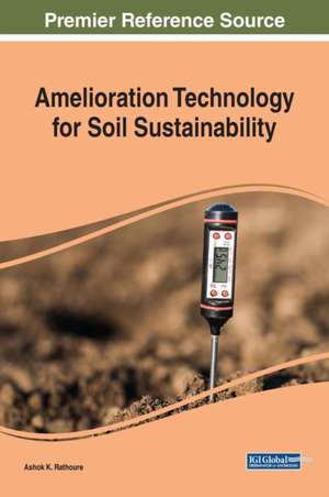 Amelioration Technology for Soil Sustainability de Ashok K. Rathoure