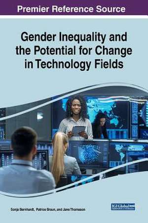 Gender Inequality and the Potential for Change in Technology Fields de Sonja Bernhardt