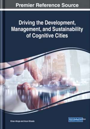 Driving the Development, Management, and Sustainability of Cognitive Cities de Kiran Ahuja