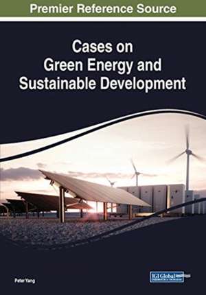 Cases on Green Energy and Sustainable Development de Peter Yang