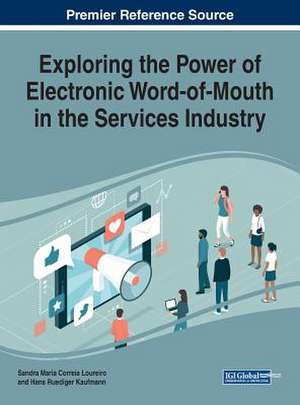 Exploring the Power of Electronic Word-of-Mouth in the Services Industry de Hans Ruediger Kaufmann