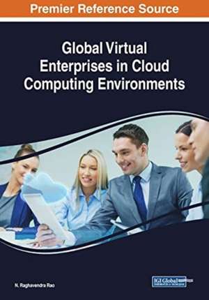 Global Virtual Enterprises in Cloud Computing Environments de N. Raghavendra Rao