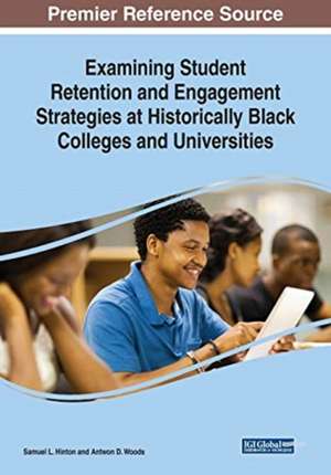 Examining Student Retention and Engagement Strategies at Historically Black Colleges and Universities de Samuel L. Hinton