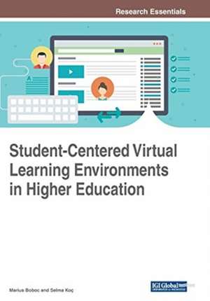 Student-Centered Virtual Learning Environments in Higher Education de Marius Boboc