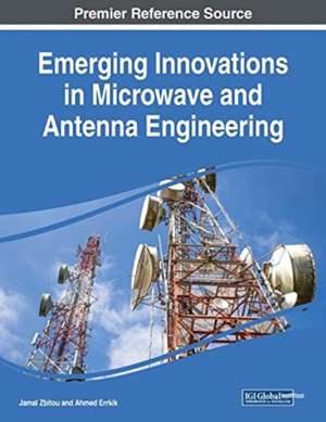 Emerging Innovations in Microwave and Antenna Engineering de Ahmed Errkik