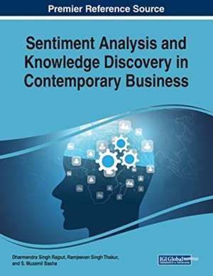 Sentiment Analysis and Knowledge Discovery in Contemporary Business de S. Muzamil Basha