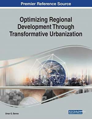 Optimizing Regional Development Through Transformative Urbanization de Umar G. Benna